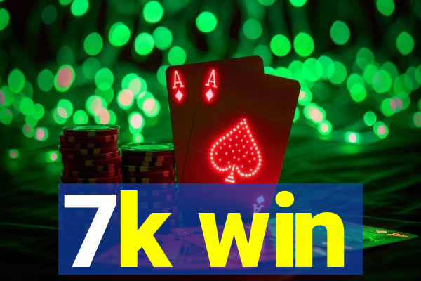 7k win